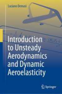 非定常空気力学・動的空力弾性入門<br>Introduction to Unsteady Aerodynamics and Dynamic Aeroelasticity （1st ed. 2024. 2024. x, 450 S. X, 450 p. 232 illus., 230 illus. in colo）