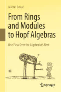 環、加群から、ホップ代数へ（テキスト）<br>From Rings and Modules to Hopf Algebras : One Flew Over the Algebraist's Nest （1st ed. 2024. 2024. x, 533 S. X, 533 p. 20 illus., 10 illus. in color.）