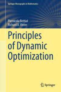動態最適化の原理<br>Principles of Dynamic Optimization (Springer Monographs in Mathematics) （1st ed. 2024. 2024. xviii, 769 S. XVIII, 769 p. 15 illus. 235 mm）