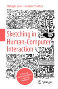 Sketching in Human Computer Interaction : A Practical Guide to Sketching Theory and Application （2024. xiv, 309 S. XIV, 309 p. 258 illus., 181 illus. in color. 235 mm）