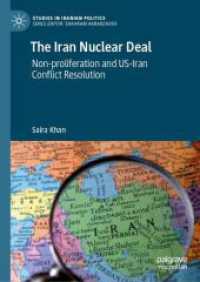 イラン核協議：非拡散と米国イラン紛争解決<br>The Iran Nuclear Deal : Non-proliferation and US-Iran Conflict Resolution (Studies in Iranian Politics)