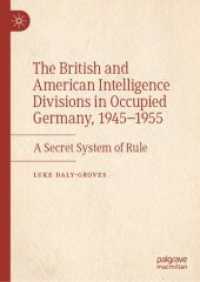 The British and American Intelligence Divisions in Occupied Germany, 1945-1955 : A Secret System of Rule