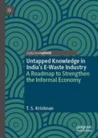 Untapped Knowledge in India's E-Waste Industry : A Roadmap to Strengthen the Informal Economy (Palgrave Advances in the Economics of Innovation and Technology)