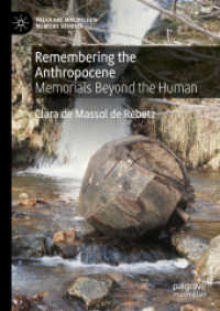 人新世時代の環境記憶文化<br>Remembering the Anthropocene : Memorials Beyond the Human (Palgrave Macmillan Memory Studies)