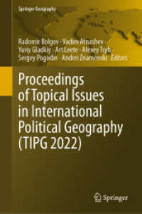 Proceedings of Topical Issues in International Political Geography (TIPG 2022) (Springer Geography) （2024. 2024. xiv, 577 S. XIV, 577 p. 25 illus. 235 mm）