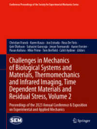 Challenges in Mechanics of Biological Systems and Materials, Thermomechanics and Infrared Imaging, Time Dependent Materi (Conference Proceedings of the Society for Experimental Mechanics Series) （2024. vii, 102 S. VII, 102 p. 78 illus., 67 illus. in color. 279 mm）