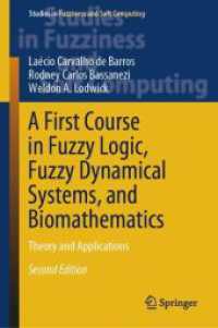 ファジィ論理・ファジィ動力学・生物数学ファーストコース（テキスト・第２版）<br>A First Course in Fuzzy Logic, Fuzzy Dynamical Systems, and Biomathematics : Theory and Applications (Studies in Fuzziness and Soft Computing) （2ND）