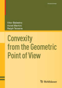 凸性の幾何学<br>Convexity from the Geometric Point of View (Cornerstones) （2024. 2024. xx, 1200 S. XX, 1200 p. 77 illus., 12 illus. in color. 254）