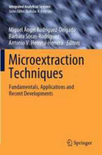 Microextraction Techniques : Fundamentals, Applications and Recent Developments (Integrated Analytical Systems) （2025. viii, 355 S. VIII, 355 p. 79 illus., 71 illus. in color. 235 mm）
