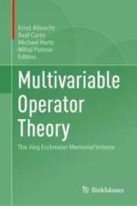 多変数作用素論：ヨルク・エッシュマイアー記念巻<br>Multivariable Operator Theory : The Jörg Eschmeier Memorial Volume