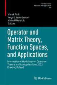 Operator and Matrix Theory, Function Spaces, and Applications : International Workshop on Operator Theory and its Applications 2022, Kraków, Poland (Operator Theory: Advances and Applications)