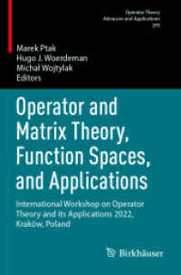 Operator and Matrix Theory, Function Spaces, and Applications : International Workshop on Operator Theory and its Applications 2022, Kraków, Poland (Operator Theory: Advances and Applications)