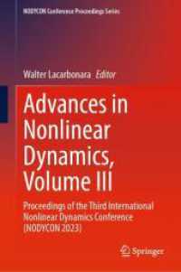 Advances in Nonlinear Dynamics, Volume III : Proceedings of the Third International Nonlinear Dynamics Conference (NODYCON 2023) (NODYCON Conference Proceedings Series) （2024. xvi, 664 S. XVI, 664 p. 360 illus., 322 illus. in color. 235 mm）