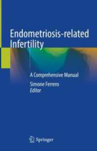 Endometriosis-related Infertility : A Comprehensive Manual （2024. viii, 297 S. VIII, 297 p. 42 illus., 39 illus. in color. 235 mm）