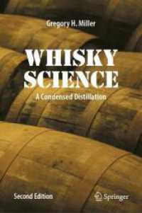 ウィスキーの科学（第２版）<br>Whisky Science : A Condensed Distillation （2. Aufl. 2024. xvi, 666 S. XII, 899 p. 381 illus., 198 illus. in color）