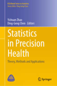 Statistics in Precision Health : Theory, Methods and Applications (ICSA Book Series in Statistics) （1st ed. 2024. 2024. x, 90 S. X, 90 p. 95 illus., 80 illus. in color. 2）
