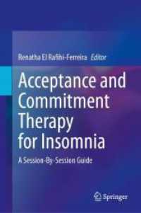 不眠症のためのアクセプタンス・コミットメント療法<br>Acceptance and Commitment Therapy for Insomnia : A Session-By-Session Guide （2024. 2024. xiii, 260 S. XIII, 260 p. 43 illus. 235 mm）