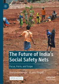 インドの社会的セーフティネットの未来<br>The Future of India's Social Safety Nets : Focus, Form, and Scope (Palgrave Studies in Agricultural Economics and Food Policy)