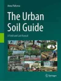 都市の土壌ガイド：野外と研究室のマニュアル<br>The Urban Soil Guide : A Field and Lab Manual （1st ed. 2024. 2024. xvi, 142 S. X, 205 p. 87 illus., 79 illus. in colo）