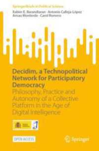 Decidim, a Technopolitical Network for Participatory Democracy : Philosophy, Practice and Autonomy of a Collective Platform in the Age of Digital Intelligence (Springerbriefs in Political Science)