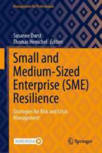 中小企業のレジリエンス：リスクと危機管理の対策<br>Small and Medium-Sized Enterprise (SME) Resilience : Strategies for Risk and Crisis Management (Management for Professionals)