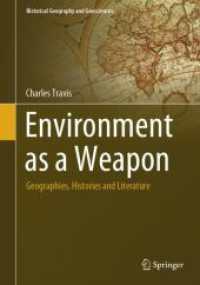 武器としての自然環境<br>Environment as a Weapon : Geographies, Histories and Literature (Historical Geography and Geosciences)