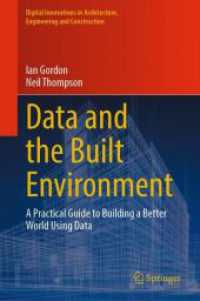 Data and the Built Environment : A Practical Guide to Building a Better World Using Data (Digital Innovations in Architecture, Engineering and Construction) （2024. 2024. xvii, 366 S. XVII, 366 p. 58 illus., 55 illus. in color. 2）