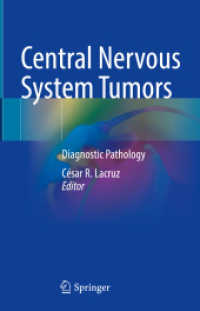 中枢神経系腫瘍<br>Central Nervous System Tumors : Diagnostic Pathology （2023. 2024. xi, 463 S. XI, 463 p. 230 illus., 220 illus. in color. 235）