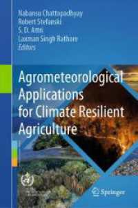 Agrometeorological Applications for Climate Resilient Agriculture （2024. xvi, 445 S. XVI, 445 p. 153 illus., 128 illus. in color. 235 mm）