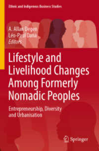 Lifestyle and Livelihood Changes Among Formerly Nomadic Peoples : Entrepreneurship， Diversity and Urbanisation (Ethnic and Indigenous Business Studies)