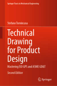 Technical Drawing for Product Design : Mastering ISO GPS and ASME GD&T (Springer Tracts in Mechanical Engineering) （2. Aufl. 2024. xv, 371 S. XV, 371 p. 496 illus., 382 illus. in color.）