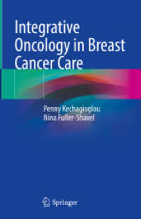 乳癌治療における統合腫瘍学<br>Integrative Oncology in Breast Cancer Care （1st ed. 2023. 2024. xxvii, 143 S. XXVII, 143 p. 5 illus. in color. 235）