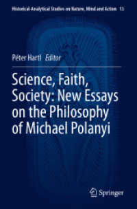 Science, Faith, Society: New Essays on the Philosophy of Michael Polanyi (Historical-analytical Studies on Nature, Mind and Action)