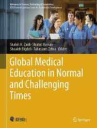 Global Medical Education in Normal and Challenging Times (Advances in Science, Technology & Innovation) （1st ed. 2024. 2024. xiii, 291 S. XIV, 400 p. 47 illus., 32 illus. in c）