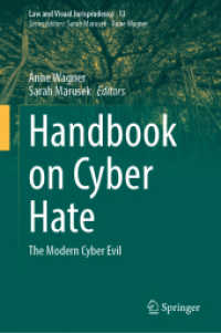 Handbook on Cyber Hate : The Modern Cyber Evil (Law and Visual Jurisprudence 13) （2024. 2024. x, 590 S. X, 590 p. 235 mm）