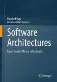 Software Architectures : Topics Usually Missed in Textbooks （1st ed. 2024. 2024. x, 320 S. X, 320 p. 102 illus., 29 illus. in color）