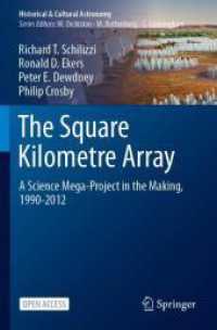 The Square Kilometre Array : A Science Mega-Project in the Making, 1990-2012 (Historical & Cultural Astronomy) （1st ed. 2024. 2024. xli, 614 S. Approx. 500 p. 150 illus. in color. 23）