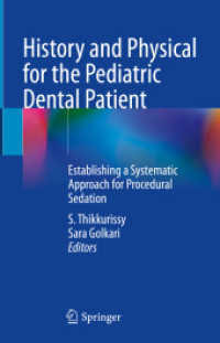 History and Physical for the Pediatric Dental Patient : Establishing a Systematic Approach for Procedural Sedation （1st ed. 2023. 2024. ix, 96 S. IX, 96 p. 14 illus., 13 illus. in color.）