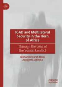 IGAD and Multilateral Security in the Horn of Africa : Through the Lens of the Somali Conflict （2024. ix, 233 S. IX, 233 p. 1 illus. 210 mm）