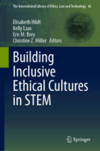 Building Inclusive Ethical Cultures in STEM (The International Library of Ethics, Law and Technology 42) （2024. 2024. xix, 363 S. XIX, 363 p. 1 illus. 235 mm）