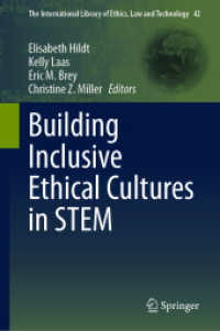Building Inclusive Ethical Cultures in STEM (The International Library of Ethics, Law and Technology 42) （2024. xix, 363 S. XIX, 363 p. 1 illus. 235 mm）