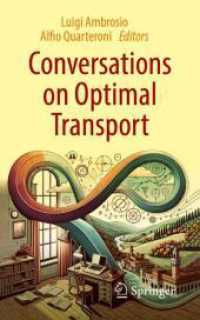 最適輸送についての対話<br>Conversations on Optimal Transport （1st ed. 2024. 2024. xvi, 54 S. XVI, 54 p. 8 illus. 203 mm）