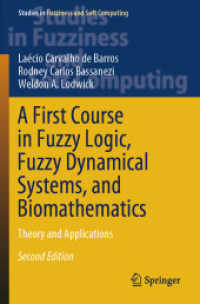 A First Course in Fuzzy Logic, Fuzzy Dynamical Systems, and Biomathematics : Theory and Applications （2ND）