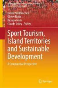 Sport Tourism, Island Territories and Sustainable Development : A Comparative Perspective (Sports Economics, Management and Policy 24) （1st ed. 2024. 2024. x, 575 S. Approx. 400 p. 235 mm）