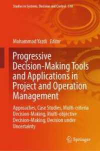 Progressive Decision-Making Tools and Applications in Project and Operation Management (Studies in Systems, Decision and Control 518) （2024. xii, 272 S. XII, 272 p. 61 illus., 52 illus. in color. 235 mm）