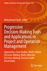 Progressive Decision-Making Tools and Applications in Project and Operation Management : Approaches, Case Studies, Multi-criteria Decision-Making, Multi-objective Decision-Making, Decision under Uncertainty (Studies in Systems, Decision and Control)