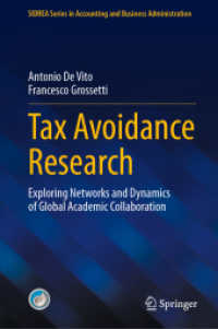 租税回避研究<br>Tax Avoidance Research : Exploring Networks and Dynamics of Global Academic Collaboration (SIDREA Series in Accounting and Business Administration) （2024. xiv, 175 S. XIV, 175 p. 51 illus., 46 illus. in color. 235 mm）