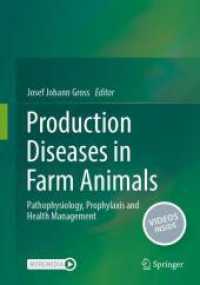 Production Diseases in Farm Animals : Pathophysiology, Prophylaxis and Health Management （1st ed. 2024. 2024. x, 644 S. X, 644 p. 90 illus., 73 illus. in color.）