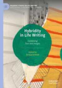 Hybridity in Life Writing : Combining Text and Images (Palgrave Studies in Life Writing)