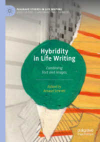 Hybridity in Life Writing : Combining Text and Images (Palgrave Studies in Life Writing)